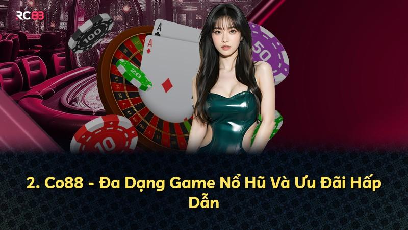 2. Co88 - Đa Dạng Game Nổ Hũ Và Ưu Đãi Hấp Dẫn