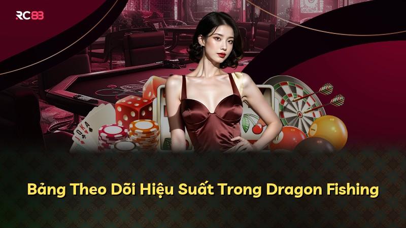 Bảng Theo Dõi Hiệu Suất Trong Dragon Fishing