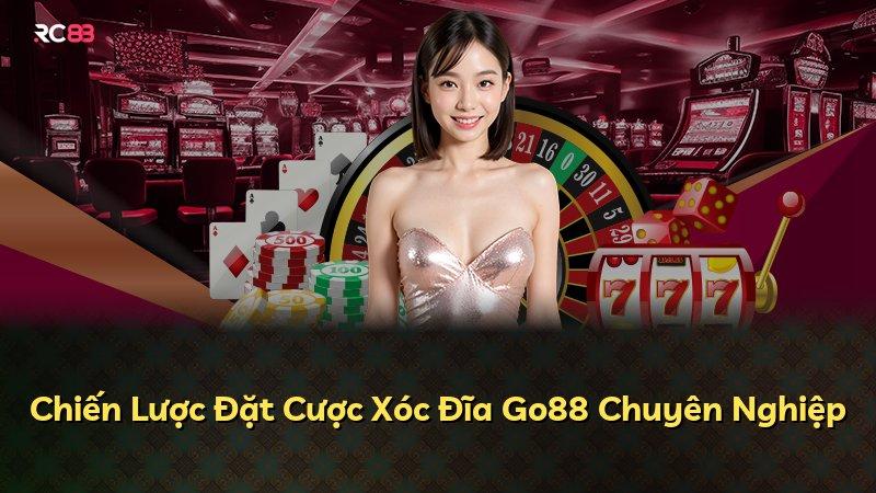Chiến Lược Đặt Cược Xóc Đĩa Go88 Chuyên Nghiệp