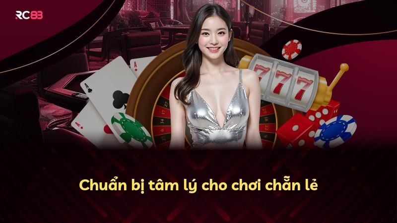 Chuẩn bị tâm lý cho chơi chẵn lẻ