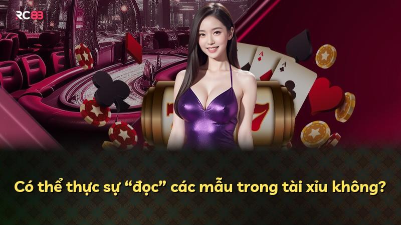 Có thể thực sự “đọc” các mẫu trong tài xỉu không?