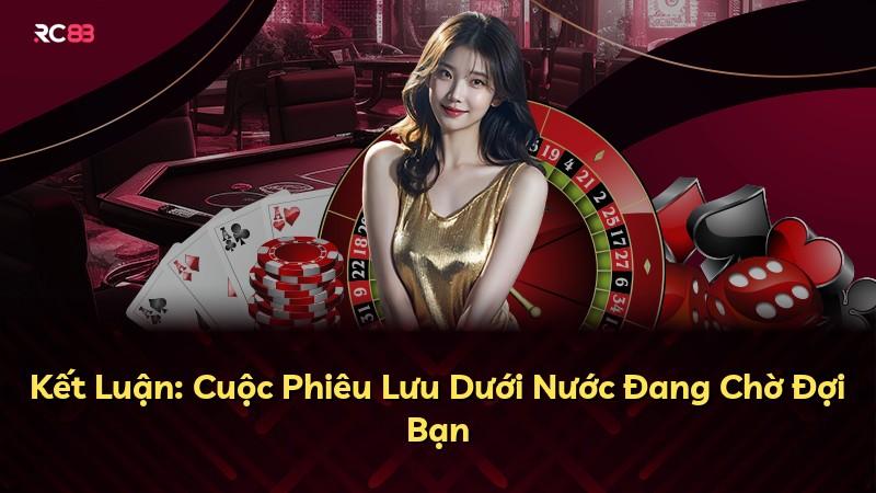 Kết Luận: Cuộc Phiêu Lưu Dưới Nước Đang Chờ Đợi Bạn