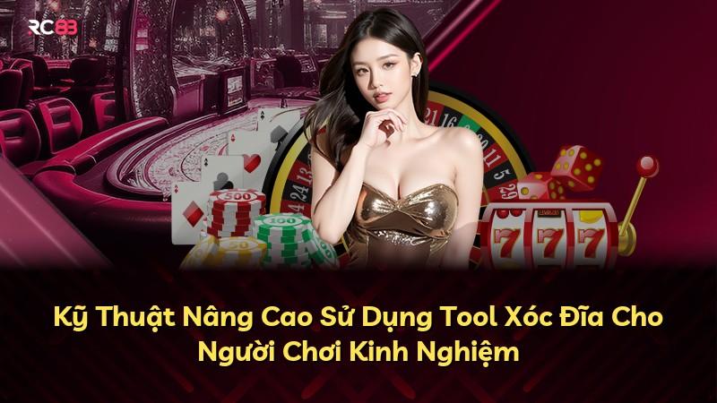 Kỹ Thuật Nâng Cao Sử Dụng Tool Xóc Đĩa Cho Người Chơi Kinh Nghiệm