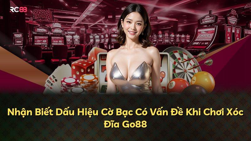 Nhận Biết Dấu Hiệu Cờ Bạc Có Vấn Đề Khi Chơi Xóc Đĩa Go88
