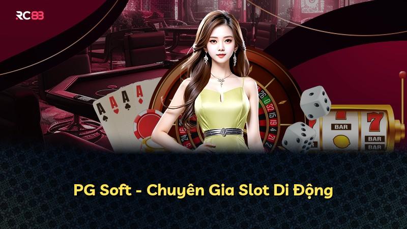 PG Soft - Chuyên Gia Slot Di Động