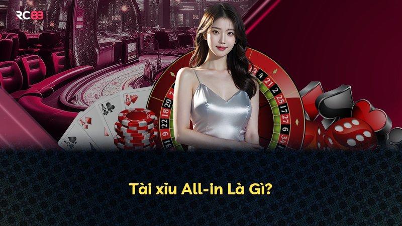Tài xỉu All-in Là Gì?