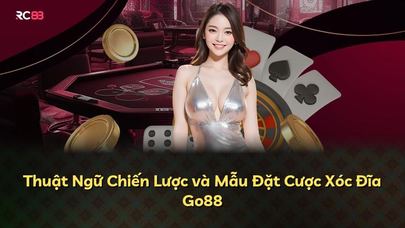 Thuật Ngữ Chiến Lược và Mẫu Đặt Cược Xóc Đĩa Go88