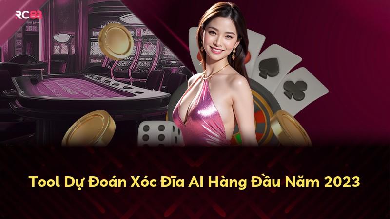 Tool Dự Đoán Xóc Đĩa AI Hàng Đầu Năm 2023