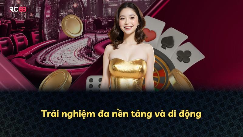 Trải nghiệm đa nền tảng và di động